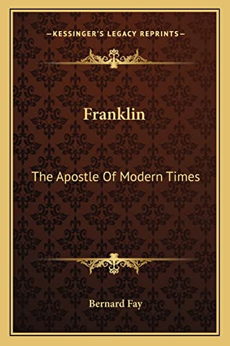 9781163808627: Franklin: The Apostle of Modern Times