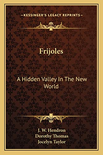 Stock image for Frijoles: A Hidden Valley In The New World for sale by ALLBOOKS1