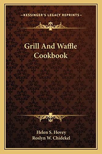 Stock image for Grill And Waffle Cookbook for sale by The Book Merchant, LLC