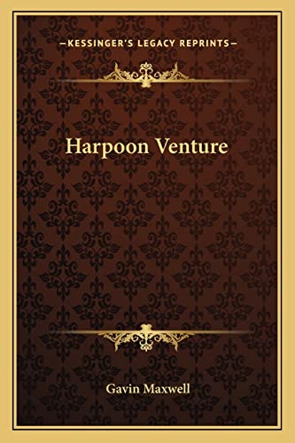 Harpoon Venture (9781163809280) by Maxwell, Gavin