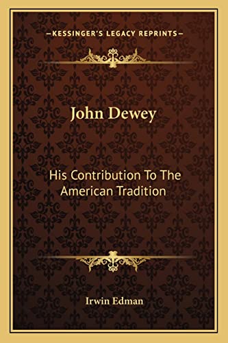 9781163810439: John Dewey: His Contribution To The American Tradition