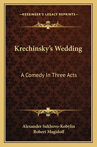 9781163810644: Krechinsky's Wedding: A Comedy In Three Acts