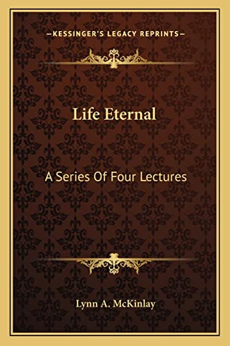 Stock image for Life Eternal: A Series Of Four Lectures for sale by Jenson Books Inc