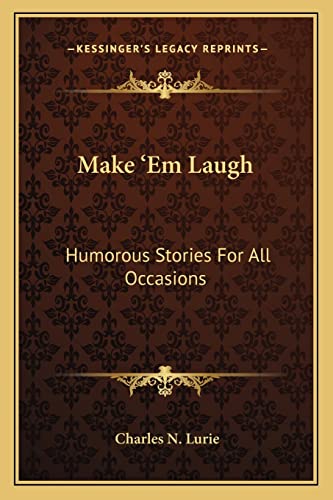 9781163811214: Make 'Em Laugh: Humorous Stories For All Occasions