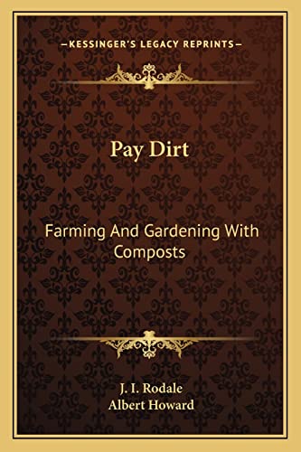 9781163812884: Pay Dirt: Farming And Gardening With Composts