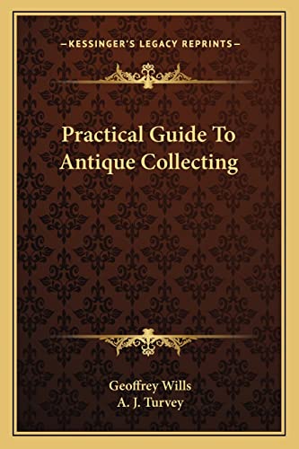 9781163813287: Practical Guide To Antique Collecting