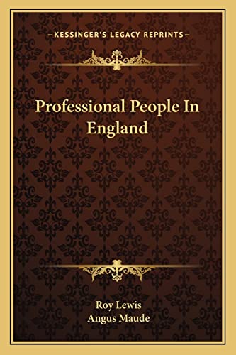 Professional People In England (9781163813409) by Lewis, Roy; Maude, Angus