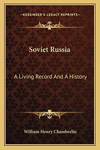 Soviet Russia: A Living Record And A History (9781163814581) by Chamberlin, William Henry