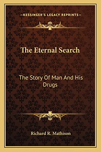 Stock image for The Eternal Search: The Story Of Man And His Drugs for sale by ALLBOOKS1