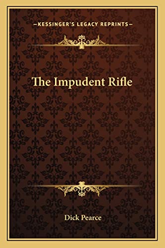 The Impudent Rifle (9781163817186) by Pearce, Dick