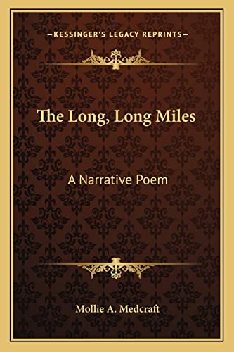 9781163817568: The Long, Long Miles: A Narrative Poem