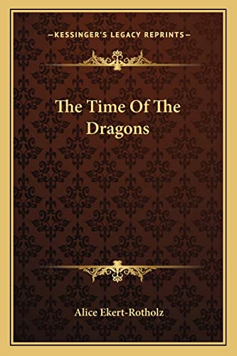9781163819395: The Time Of The Dragons