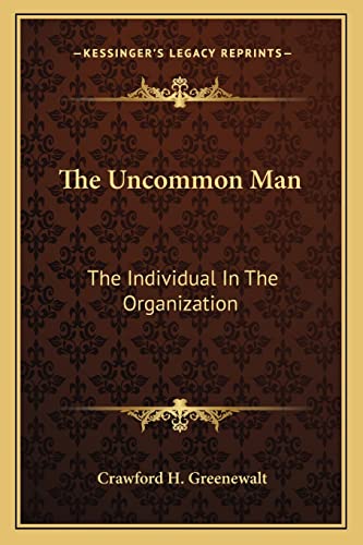 9781163819494: The Uncommon Man: The Individual In The Organization