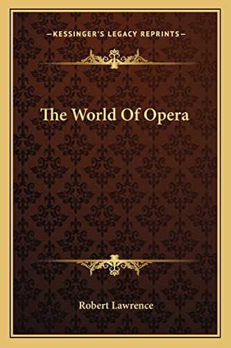 The World Of Opera (9781163819876) by Lawrence, Dr Robert