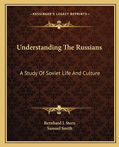 Stock image for Understanding The Russians: A Study Of Soviet Life And Culture for sale by THE SAINT BOOKSTORE