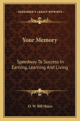 Stock image for Your Memory: Speedway To Success In Earning, Learning And Living for sale by ALLBOOKS1