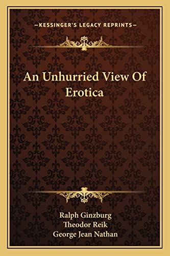 9781163821992: An Unhurried View of Erotica