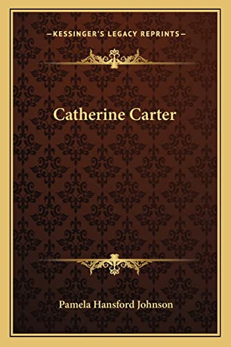 Catherine Carter (9781163822258) by Johnson, Pamela Hansford