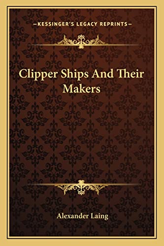 9781163822340: Clipper Ships And Their Makers