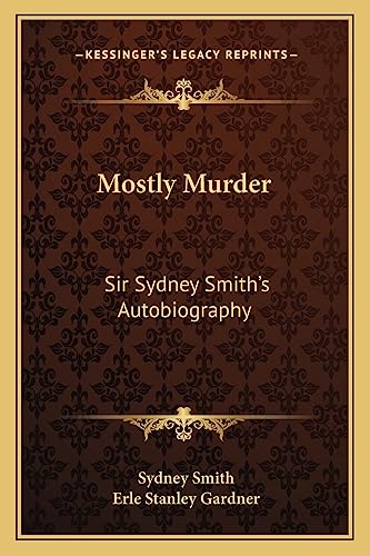9781163823583: Mostly Murder: Sir Sydney Smith's Autobiography