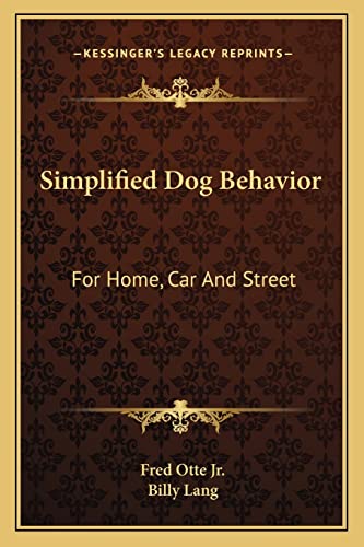 9781163824290: Simplified Dog Behavior: For Home, Car And Street