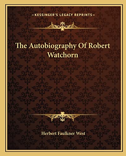 9781163824498: The Autobiography Of Robert Watchorn