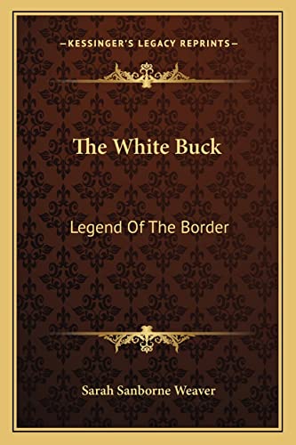 Stock image for The White Buck: Legend Of The Border for sale by Lucky's Textbooks