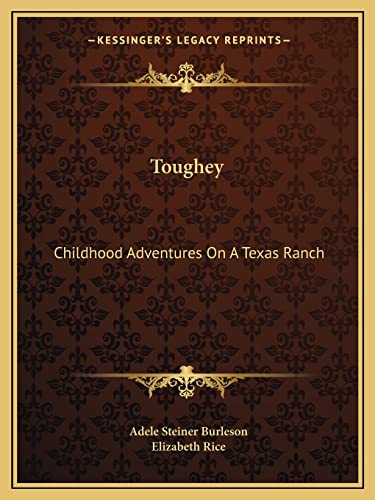 Stock image for Toughey: Childhood Adventures On A Texas Ranch for sale by Lucky's Textbooks