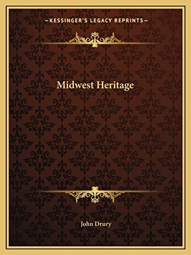 Midwest Heritage (9781163825808) by Drury, John