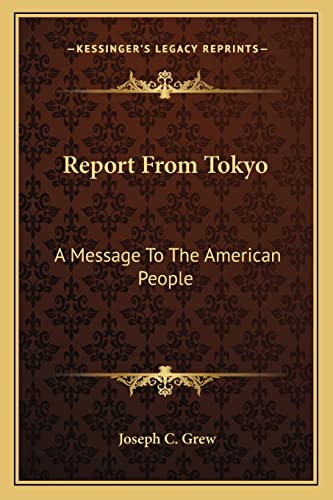 Stock image for Report from Tokyo: A Message to the American People for sale by THE SAINT BOOKSTORE