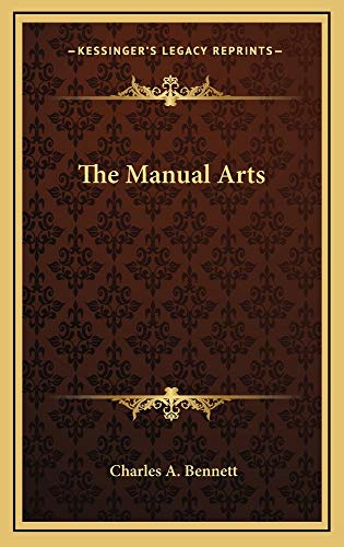 The Manual Arts (9781163830314) by Bennett, Charles A.