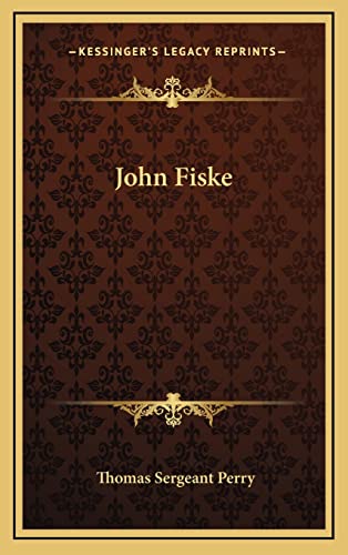 John Fiske (9781163830789) by Perry, Thomas Sergeant