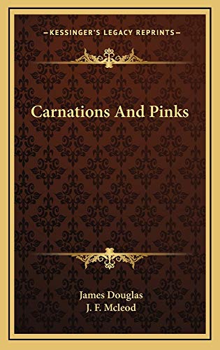 Carnations And Pinks (9781163833087) by Douglas, James; Mcleod, J. F.
