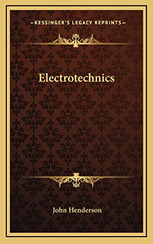 Electrotechnics (9781163838723) by Henderson, Reader In Latin Literature Cambridge University And Fellow John