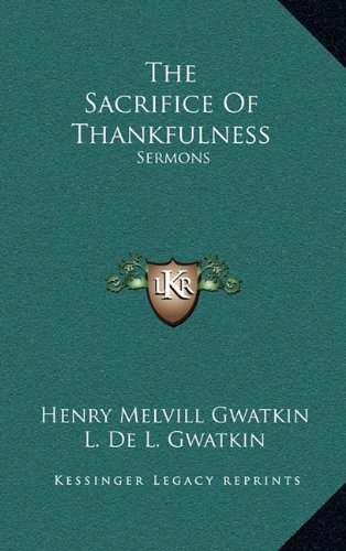 9781163839218: The Sacrifice of Thankfulness: Sermons
