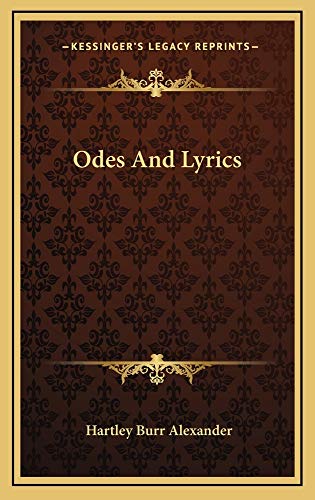 Odes And Lyrics (9781163839300) by Alexander, Hartley Burr