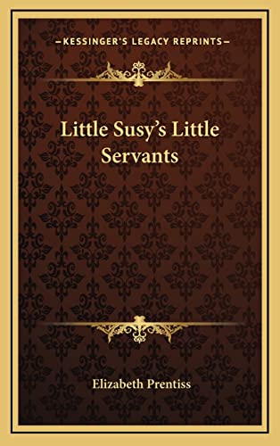 9781163839379: Little Susy's Little Servants