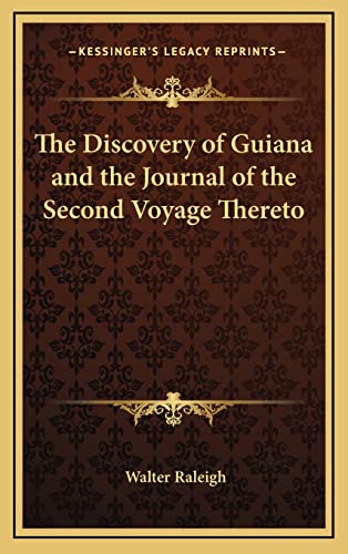 The Discovery of Guiana and the Journal of the Second Voyage Thereto (9781163839409) by Raleigh, Sir Walter