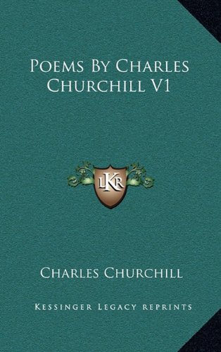 Poems By Charles Churchill V1 (9781163840030) by Churchill, Charles