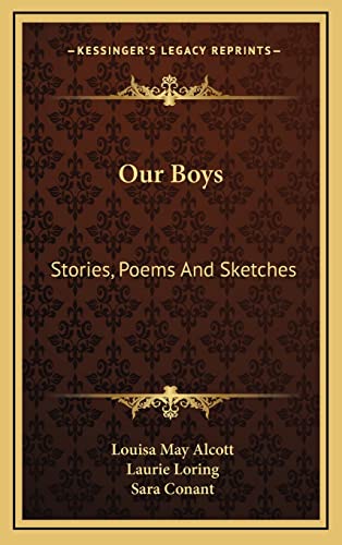 9781163841600: Our Boys: Stories, Poems And Sketches
