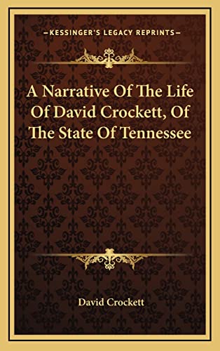 9781163842409: A Narrative Of The Life Of David Crockett, Of The State Of Tennessee