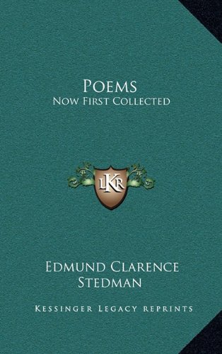 Poems: Now First Collected (9781163843253) by Stedman, Edmund Clarence