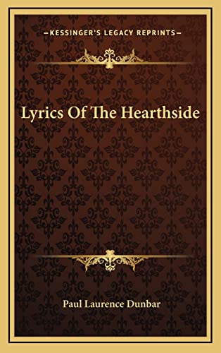 Lyrics Of The Hearthside (9781163844878) by Dunbar, Paul Laurence