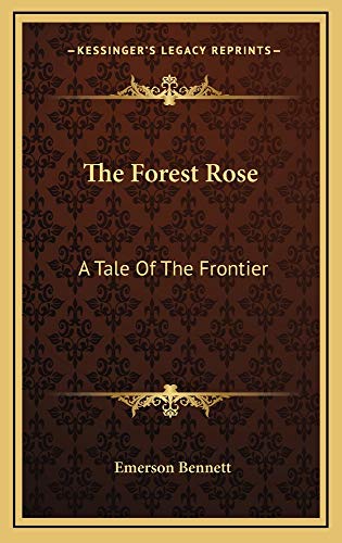 9781163845387: The Forest Rose: A Tale Of The Frontier