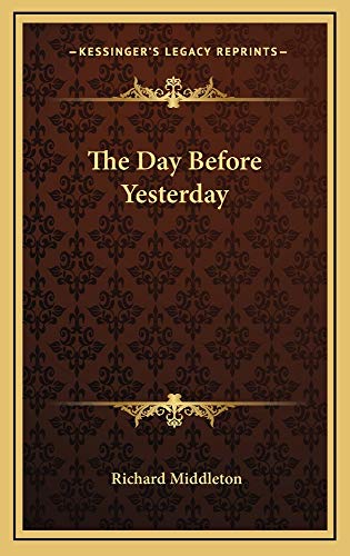 The Day Before Yesterday (9781163847251) by Middleton, Richard