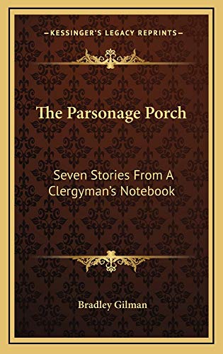 9781163848210: The Parsonage Porch: Seven Stories From A Clergyman's Notebook