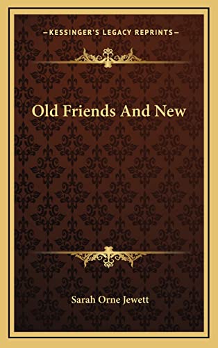 Old Friends And New (9781163849514) by Jewett, Sarah Orne