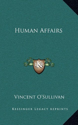 Human Affairs (9781163850367) by O'Sullivan, Vincent Comp