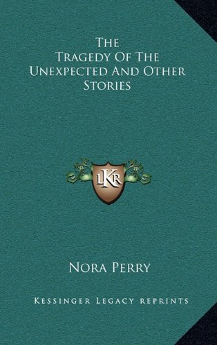 9781163853054: The Tragedy Of The Unexpected And Other Stories