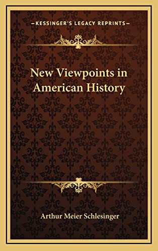 New Viewpoints in American History (9781163855270) by Schlesinger, Arthur Meier Sr.